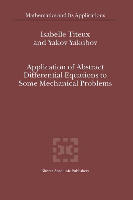 Front cover_Application of Abstract Differential Equations to Some Mechanical Problems