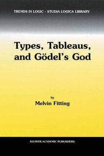 Types, Tableaus, And Godel's God