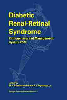 Diabetic Renal-Retinal Syndrome: Pathogenesis and Management Update 2002 de E.A. Friedman