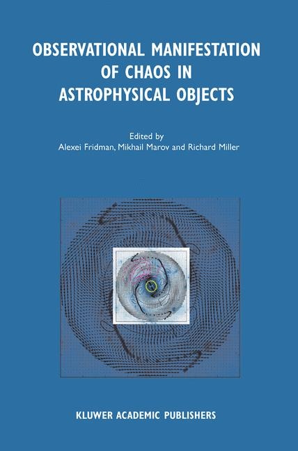 Observational Manifestation of Chaos in Astrophysical Objects: Invited talks for a workshop held in Moscow, Sternberg Astronomical Institute, 28-29 August 2000