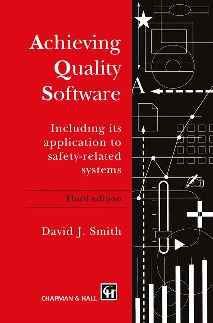 Achieving Quality Software: Including Its Application to Safety-Related Systems