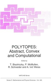 Polytopes: Abstract, Convex and Computational