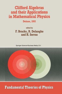 Front cover_Clifford Algebras and their Applications in Mathematical Physics
