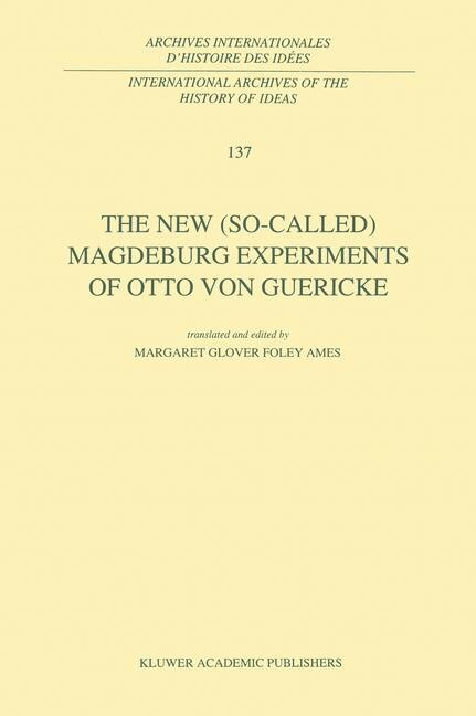 Couverture_The New (so-called) Magdeburg Experiments Of Otto Von Guericke