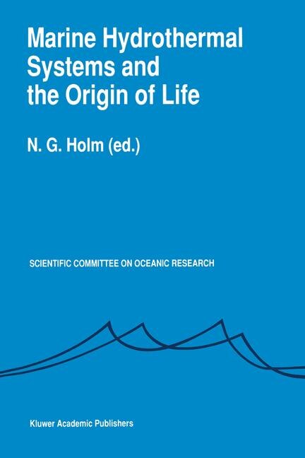 Marine Hydrothermal Systems and the Origin of Life: Report of SCOR Working Group 91