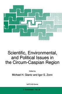 Front cover_Scientific, Environmental, and Political Issues in the Circum-Caspian Region