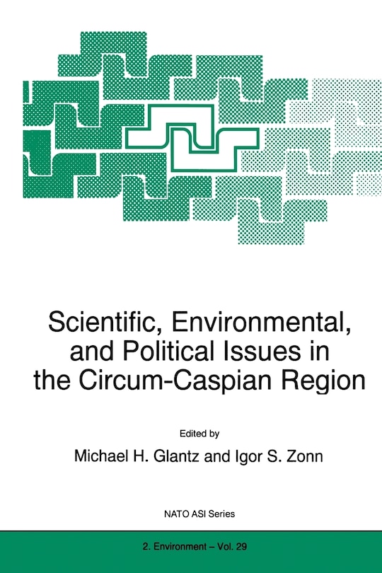 Front cover_Scientific, Environmental, and Political Issues in the Circum-Caspian Region
