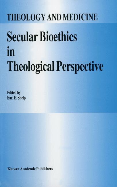 Front cover_Secular Bioethics in Theological Perspective