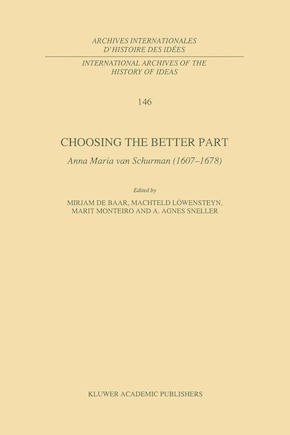 Choosing the Better Part: Anna Maria van Schurman (1607-1678)