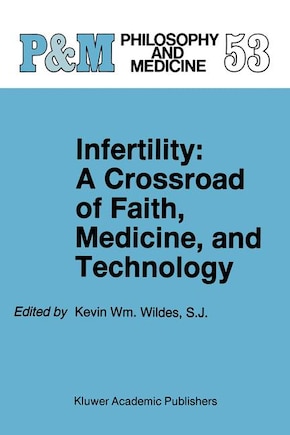 Infertility: A Crossroad of Faith, Medicine, and Technology