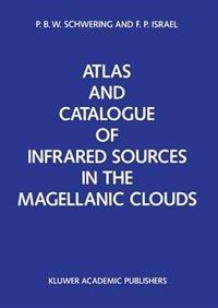 Couverture_Atlas and Catalogue of Infrared Sources in the Magellanic Clouds