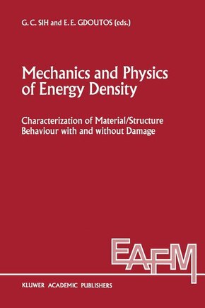 Mechanics and Physics of Energy Density: Characterization of material/structure behaviour with and without damage