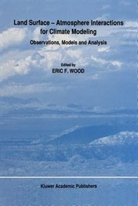 Front cover_Land Surface -- Atmosphere Interactions for Climate Modeling