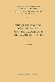 Front cover_The Quest for the New Jerusalem, Jean de LaBadie and the Labadists, 1610-1744