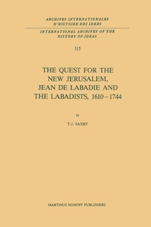 The Quest for the New Jerusalem, Jean de Labadie and the Labadists, 1610–1744