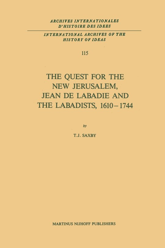 Front cover_The Quest for the New Jerusalem, Jean de LaBadie and the Labadists, 1610-1744