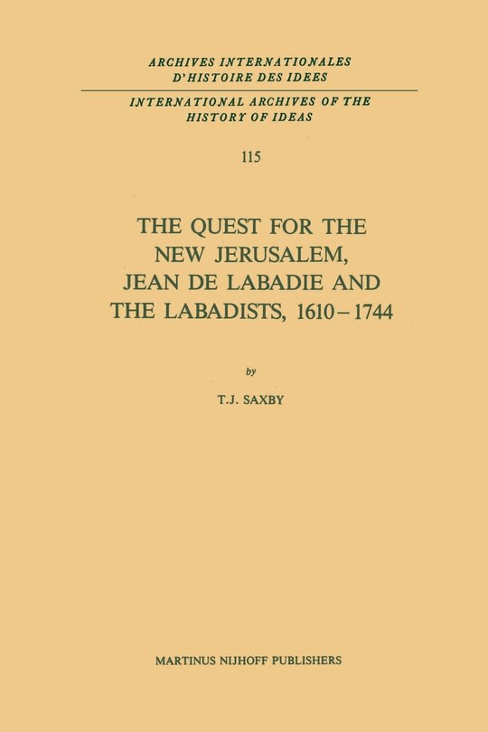 The Quest for the New Jerusalem, Jean de Labadie and the Labadists, 1610–1744