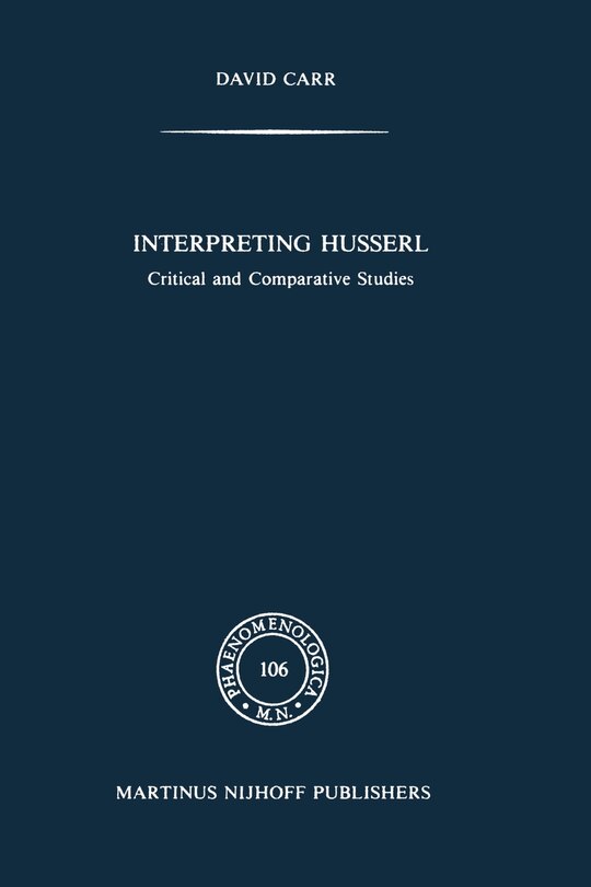 Interpreting Husserl: Critical And Comparative Studies