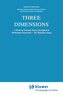 Three Dimensions: A Model of Goal and Theory Description in Mathematics Instruction - The Wiskobas Project