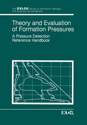 Theory and Evaluation of Formation Pressures: A Pressure Detection Reference Handbook