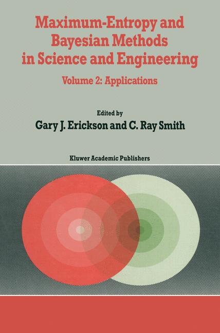 Maximum-Entropy and Bayesian Methods in Science and Engineering: Volume 2: Applications