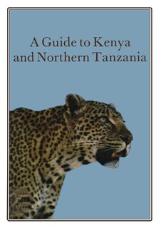 Front cover_A Guide to Kenya and Northern Tanzania