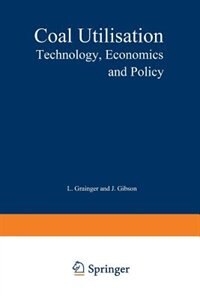 Coal Utilisation: Technology, Economics and Policy