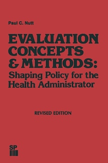 Couverture_Evaluation Concepts & Methods: Shaping Policy for the Health Administrator