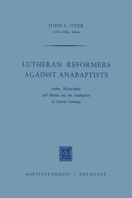 Front cover_Lutheran Reformers Against Anabaptists