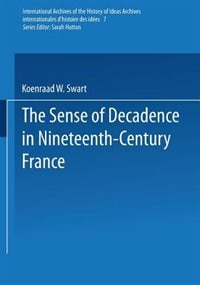 Front cover_The Sense of Decadence in Nineteenth-Century France