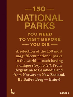 Front cover_150 National Parks You Need to Visit Before You Die