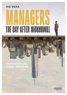 Managers The Day After Tomorrow: Connect To Many, Engage Individuals by Rik Vera