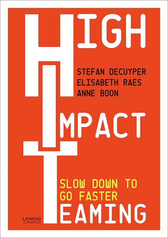 High Impact Teaming: Slow Down To Go Faster