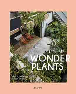 Ultimate Wonder Plants: Your Urban Jungle Interior by Irene Schampaert