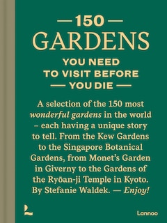 Front cover_150 Gardens You Need To Visit Before You Die