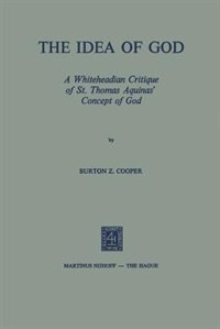 The Idea of God: A Whiteheadian Critique of St. Thomas Aquinas' Concept of God