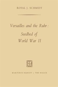 Front cover_Versailles and the Ruhr: Seedbed of World War II