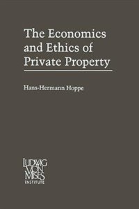 Front cover_The Economics and Ethics of Private Property