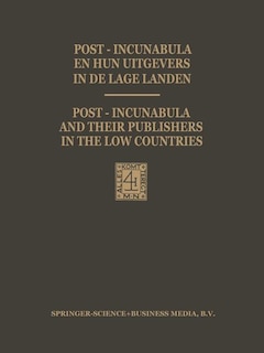 Couverture_Post-Incunabula En Hun Uitgevers in de Lage Landen / Post-Incunabula and Their Publishers in the Low Countries
