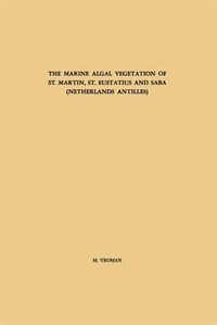 The Marine Algal Vegetation Of St. Martin, St. Eustatius And Saba (netherlands Antilles)