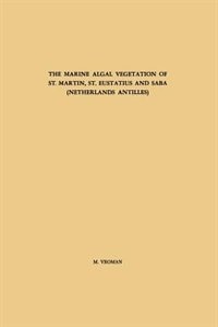 The Marine Algal Vegetation Of St. Martin, St. Eustatius And Saba (netherlands Antilles)
