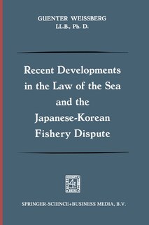 Couverture_Recent Developments In The Law Of The Sea And The Japanese-korean Fishery Dispute