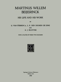 Martinus Willem Beijerinck: His Life And His Work