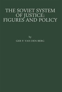 Front cover_The Soviet System Of Justice: Figures And Policy