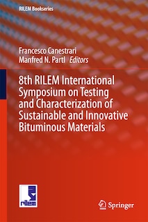 Front cover_8th RILEM International Symposium on Testing and Characterization of Sustainable and Innovative Bituminous Materials