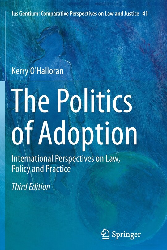 The Politics Of Adoption: International Perspectives On Law, Policy And Practice