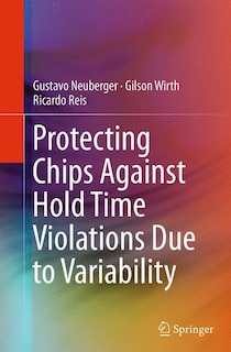 Front cover_Protecting Chips Against Hold Time Violations Due To Variability