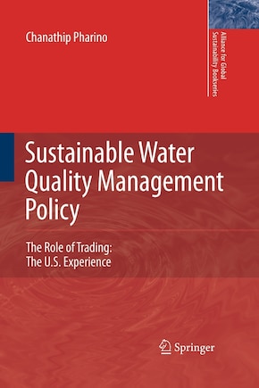 Sustainable Water Quality Management Policy: The Role of Trading: The U.S. Experience