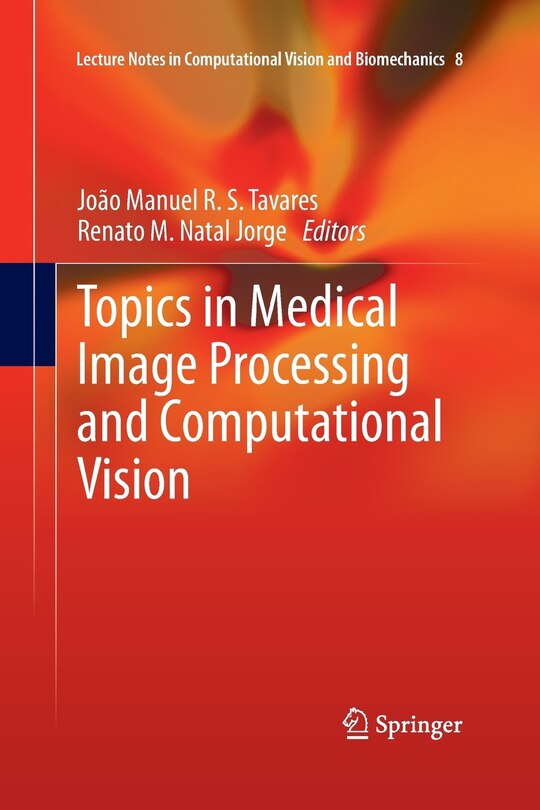 Front cover_Topics In Medical Image Processing And Computational Vision