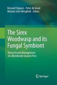 Front cover_The Sirex Woodwasp and its Fungal Symbiont: